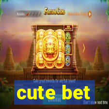 cute bet