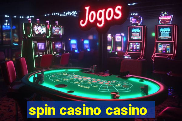 spin casino casino