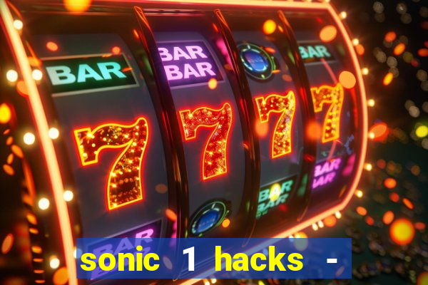 sonic 1 hacks - sonic retro