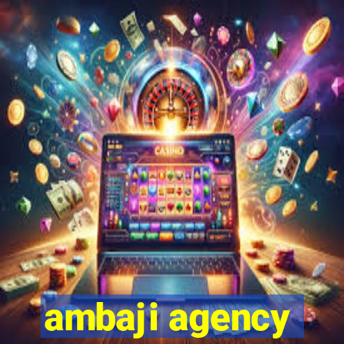 ambaji agency