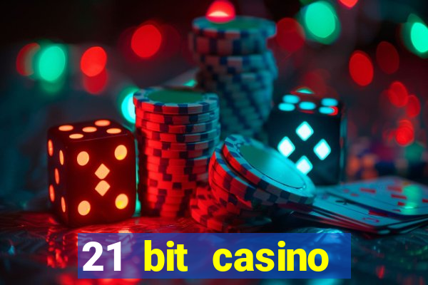 21 bit casino online betrugstest