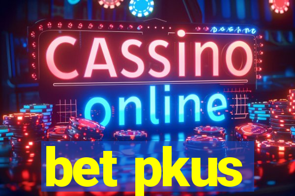 bet pkus