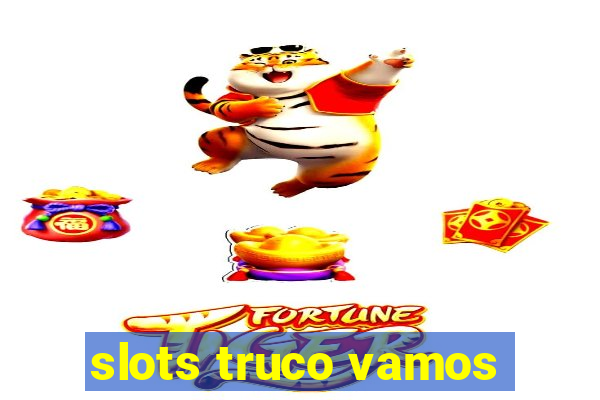 slots truco vamos