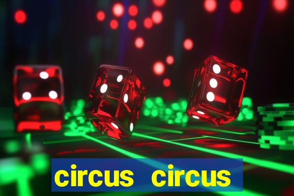 circus circus resort and casino