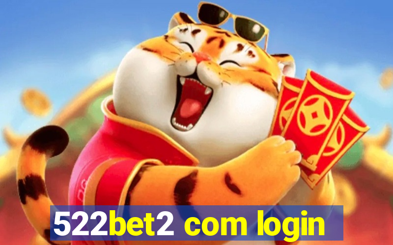 522bet2 com login