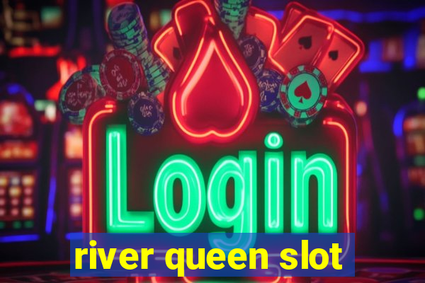 river queen slot