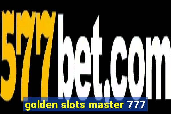 golden slots master 777