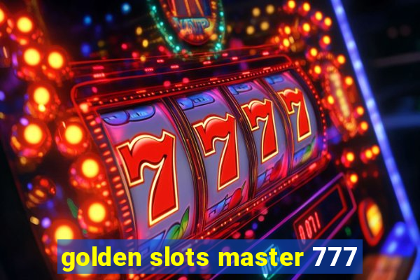 golden slots master 777