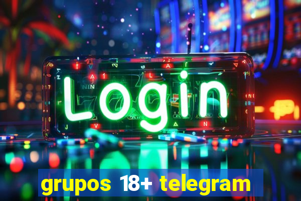 grupos 18+ telegram