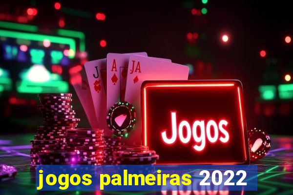 jogos palmeiras 2022