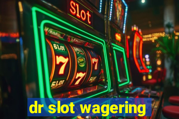 dr slot wagering