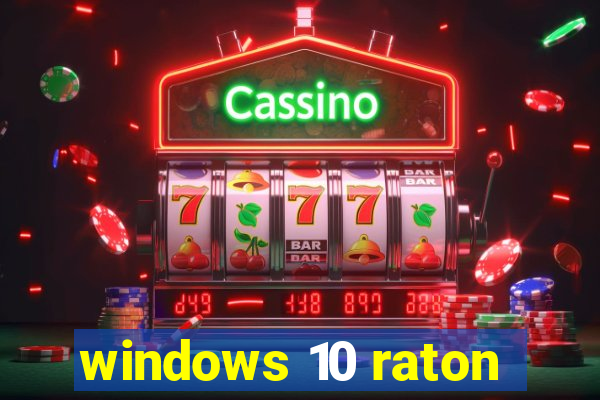 windows 10 raton