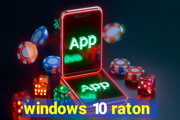 windows 10 raton