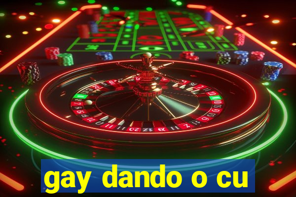 gay dando o cu