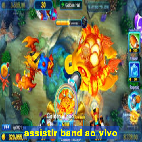 assistir band ao vivo