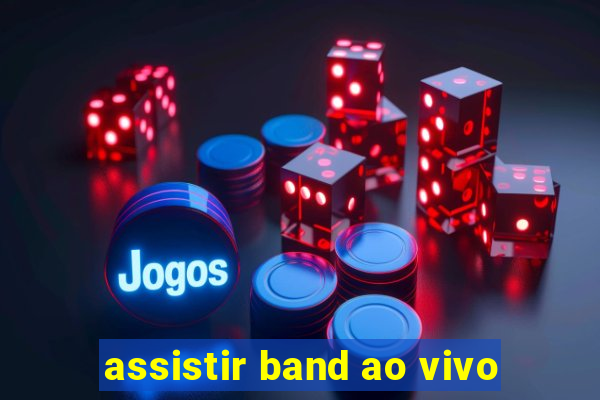 assistir band ao vivo