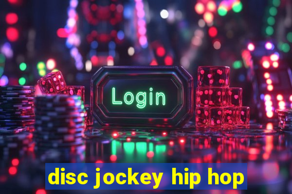 disc jockey hip hop