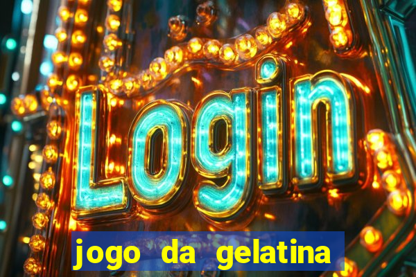 jogo da gelatina que pula