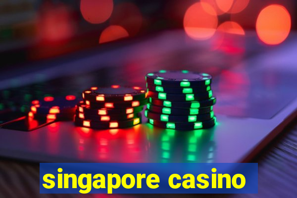 singapore casino