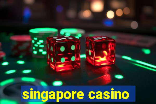 singapore casino