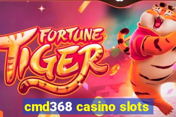 cmd368 casino slots