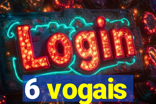 6 vogais