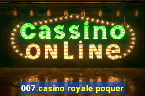 007 casino royale poquer