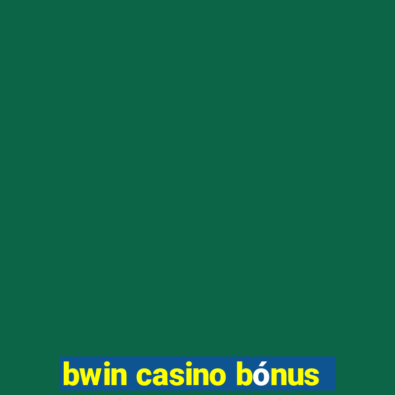 bwin casino bónus