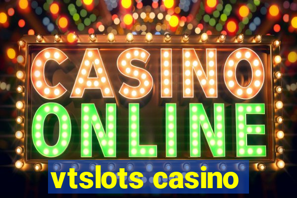 vtslots casino