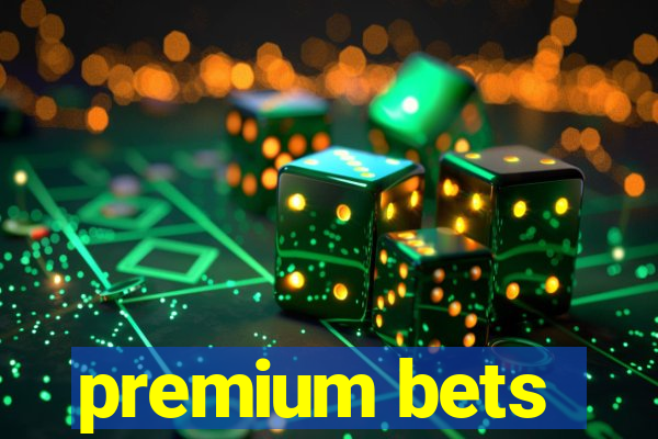 premium bets