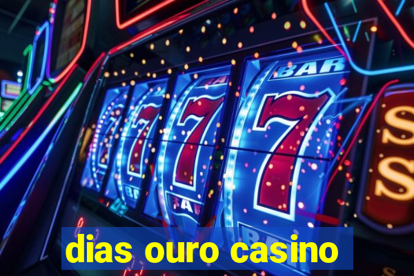 dias ouro casino