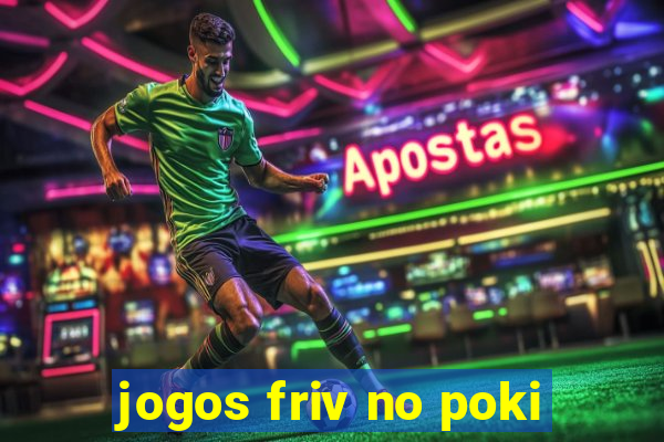 jogos friv no poki