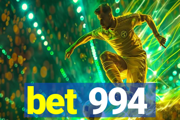 bet 994