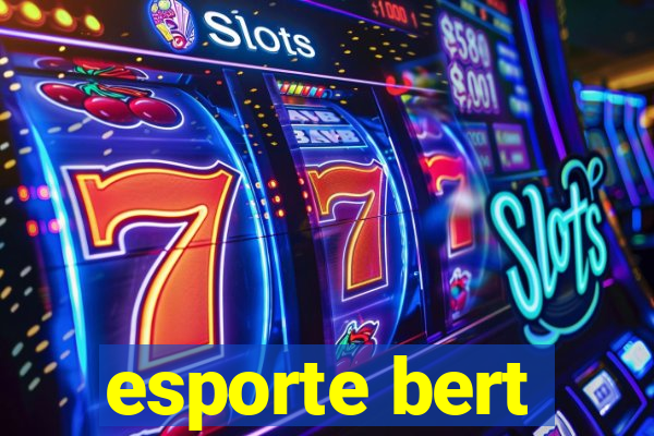 esporte bert