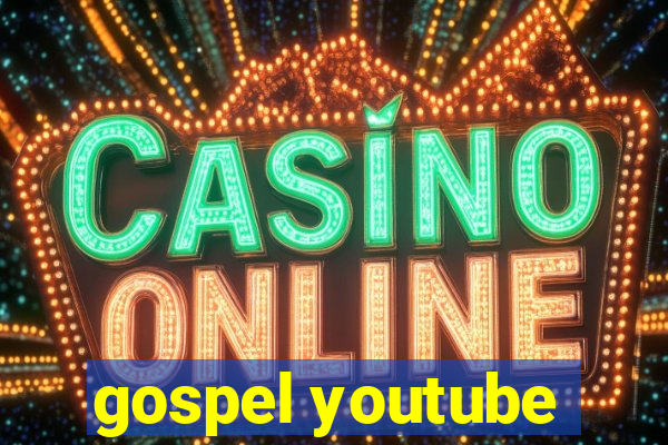 gospel youtube