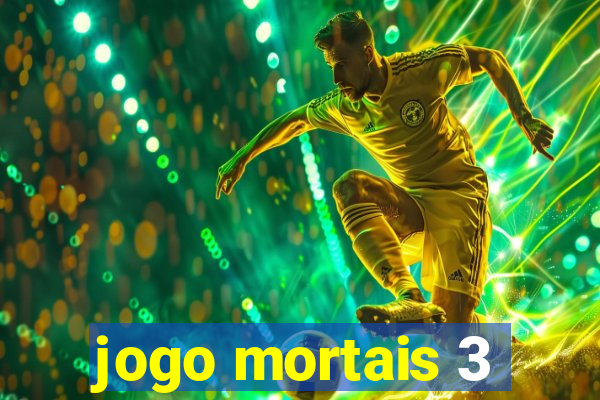 jogo mortais 3