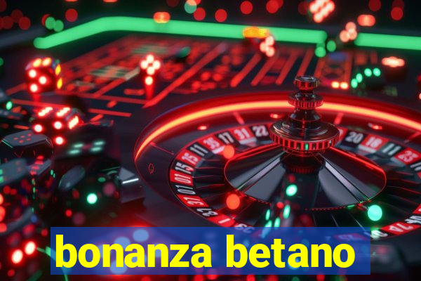 bonanza betano