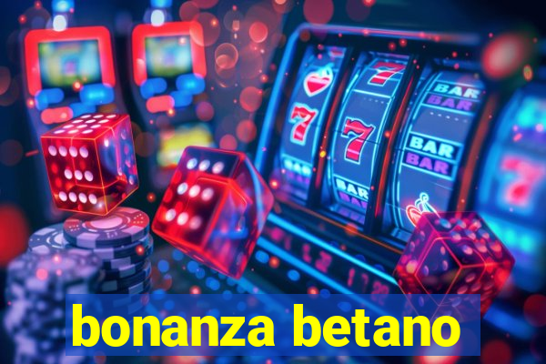 bonanza betano