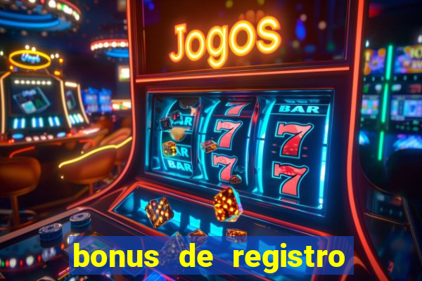 bonus de registro sem dep贸sito