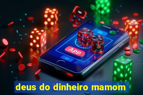 deus do dinheiro mamom