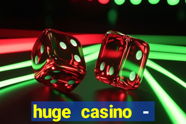 huge casino - jogos de cassino