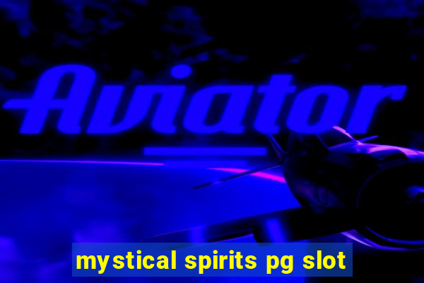 mystical spirits pg slot