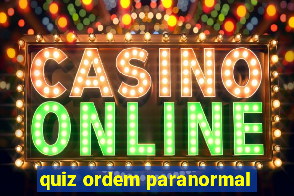 quiz ordem paranormal