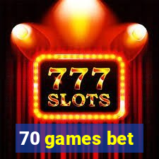 70 games bet