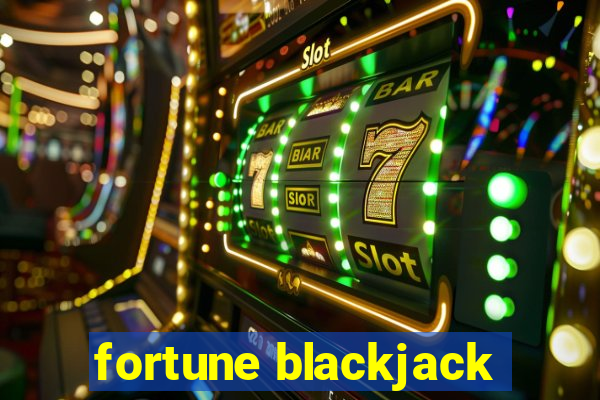 fortune blackjack