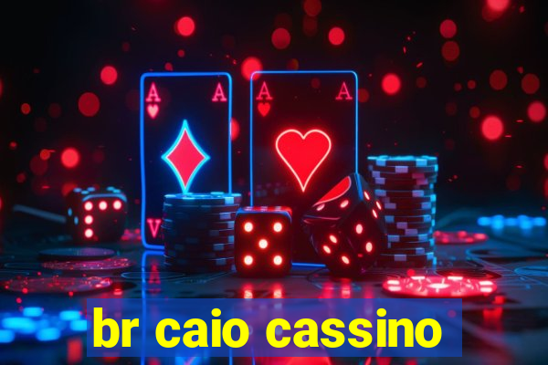 br caio cassino