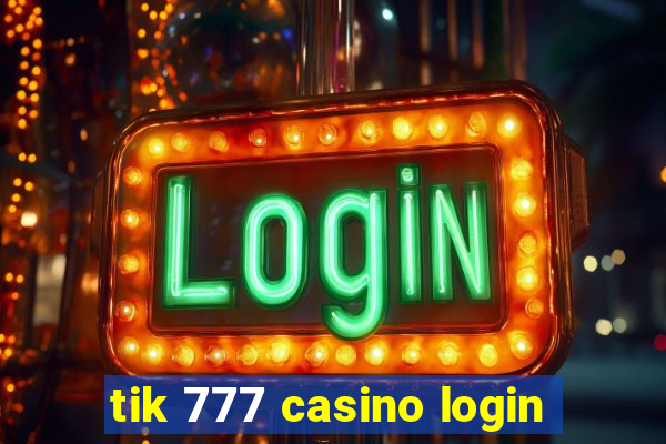 tik 777 casino login