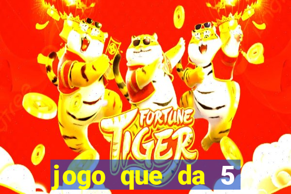 jogo que da 5 rodadas gratis