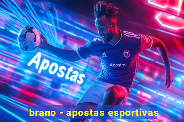 brano - apostas esportivas