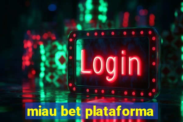 miau bet plataforma